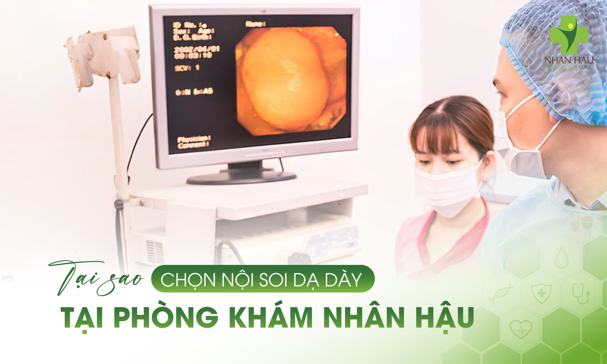 Tại Sao Chọn Nội Soi Dạ Dày Tại Phòng Khám Nhân Hậu?