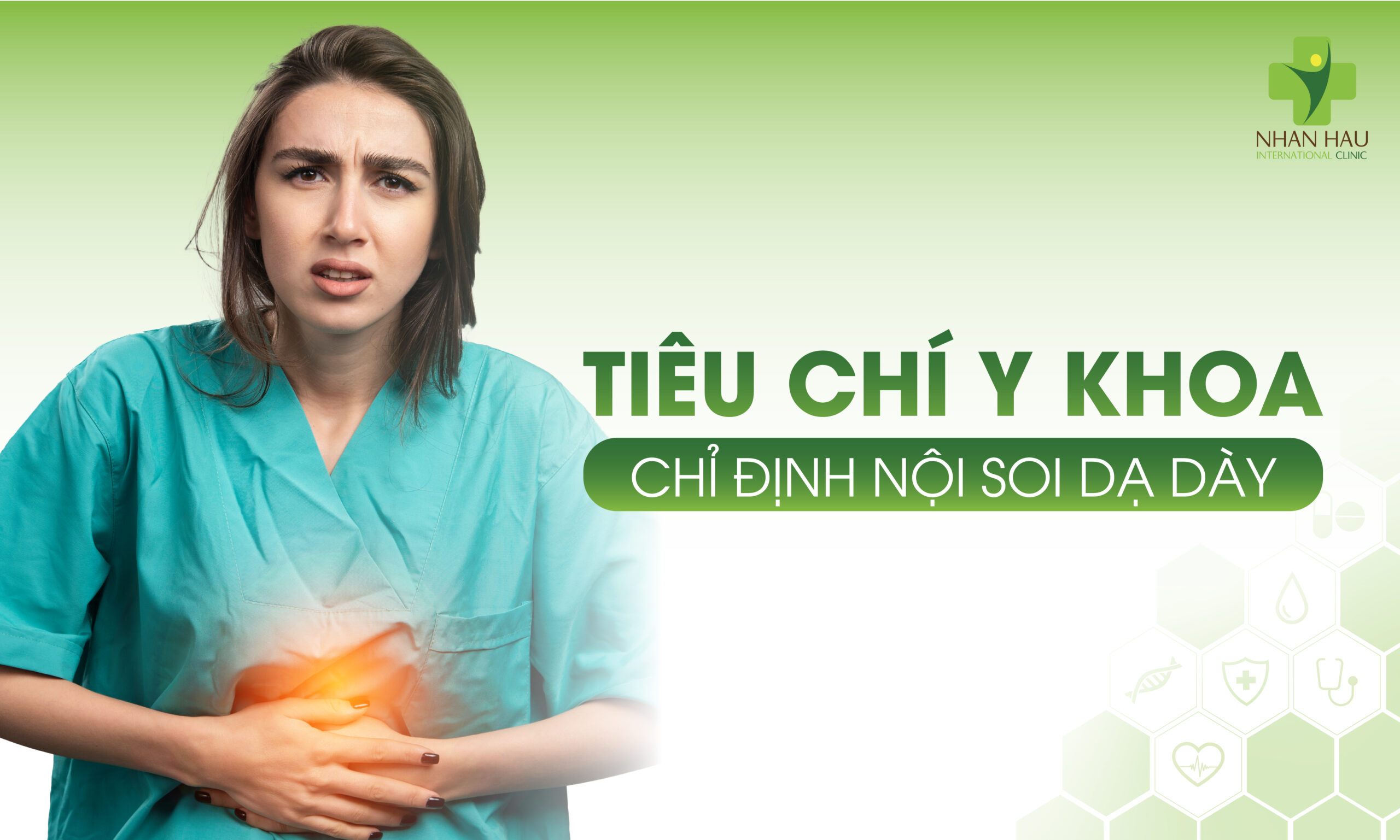 Tiêu Chí Y Khoa Chỉ Định Nội Soi Dạ Dày