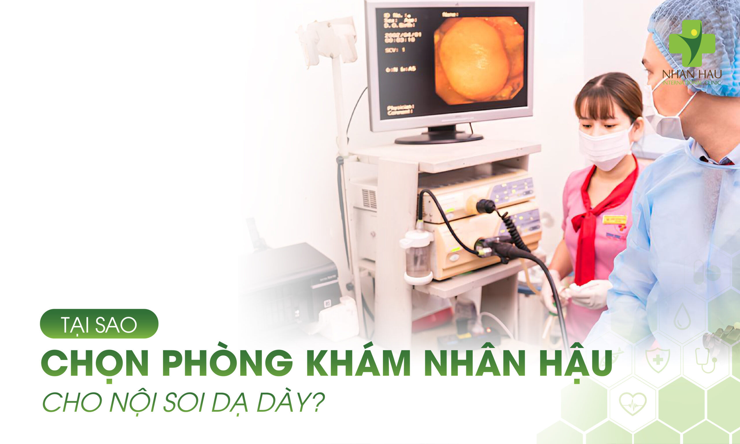 Tại Sao Chọn Phòng Khám Nhân Hậu Cho Nội Soi Dạ Dày?