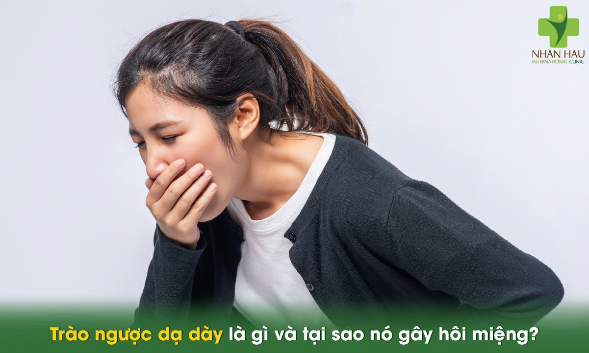 Trào ngược dạ dày gây hôi miệng: Nguyên nhân và cách điều trị 1 Trào ngược dạ dày là gì và tại sao nó gây hôi miệng?