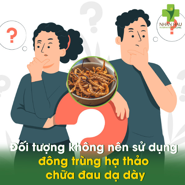 Đông trùng hạ thảo chữa đau dạ dày: Cách sử dụng và lưu ý 5 Đối tượng không nên sử dụng đông trùng hạ thảo chữa đau dạ dày.