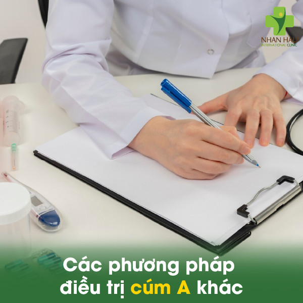Cúm A có nên truyền nước không? 6 Các phương pháp điều trị cúm A khác