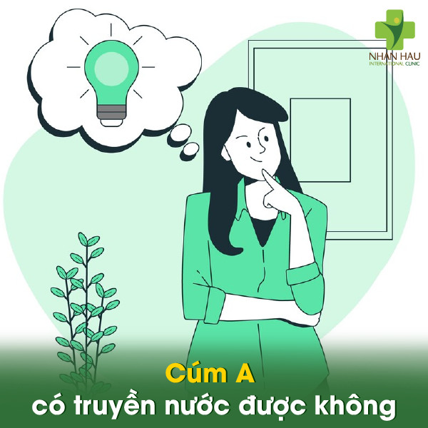 Cúm A có truyền nước được không
