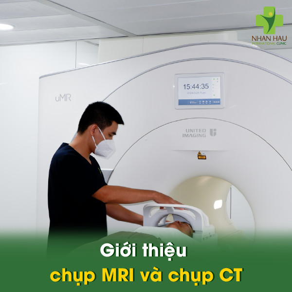 Giới thiệu chụp MRI và chụp CT
