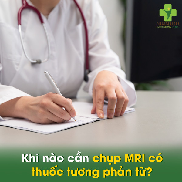 Chụp cộng hưởng từ có thuốc tương phản từ là gì: Ưu và nhược điểm của chụp MRI không tiêm thuốc tương phản từ 2 Khi nào cần chụp MRI có thuốc tương phản từ?