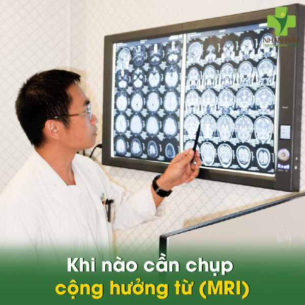 Khi nào cần chụp cộng hưởng từ (MRI)