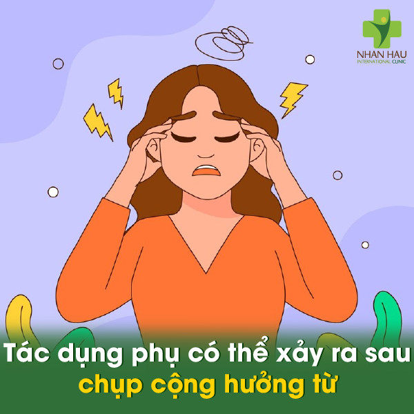 Tác dụng phụ có thể xảy ra sau chụp cộng hưởng từ