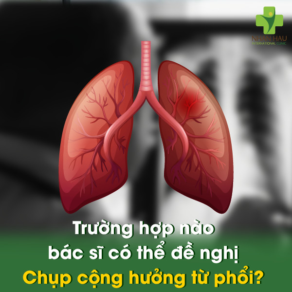 Trường hợp nào bác sĩ có thể đề nghị Chụp cộng hưởng từ phổi?