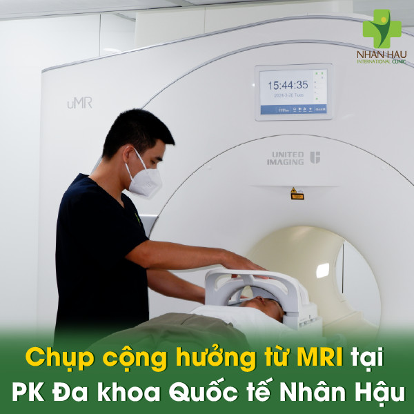 Chụp cộng hưởng từ MRI tại Phòng khám Đa khoa Quốc tế Nhân Hậu