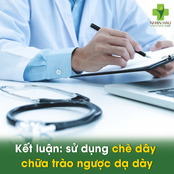 Kết luận: sử dụng chè dây chữa trào ngược dạ dày