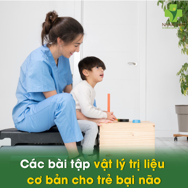 Các bài tập vật lý trị liệu cơ bản cho trẻ bại não