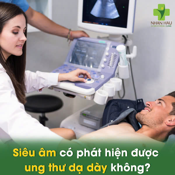 Siêu âm có phát hiện được ung thư dạ dày không?