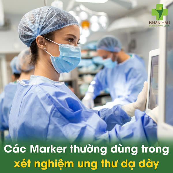 Các Marker thường dùng trong xét nghiệm ung thư dạ dày