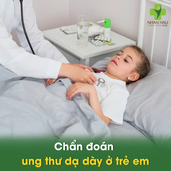 Chẩn đoán ung thư dạ dày ở trẻ em