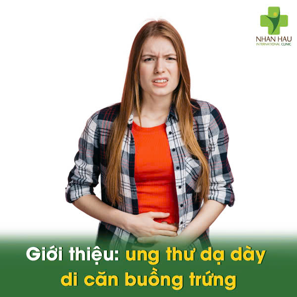 Giới thiệu: Ung Thư Dạ Dày Di Căn Buồng Trứng