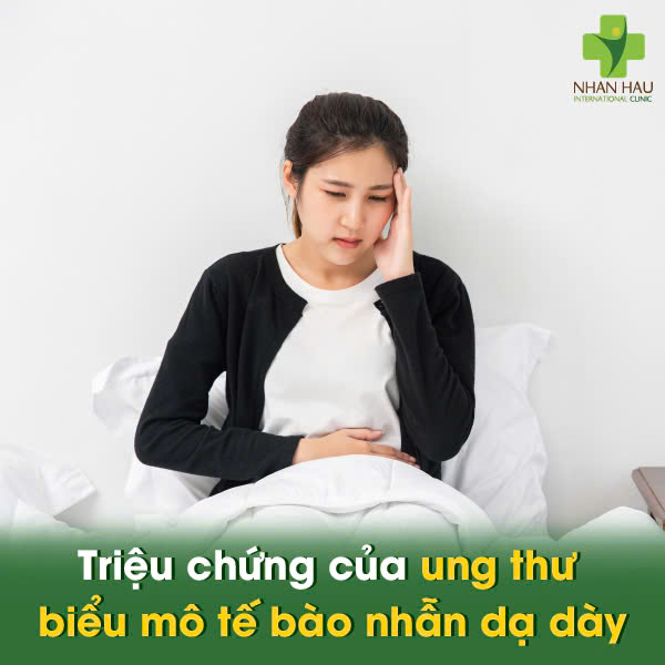 Triệu chứng của ung thư biểu mô tế bào nhẫn dạ dày