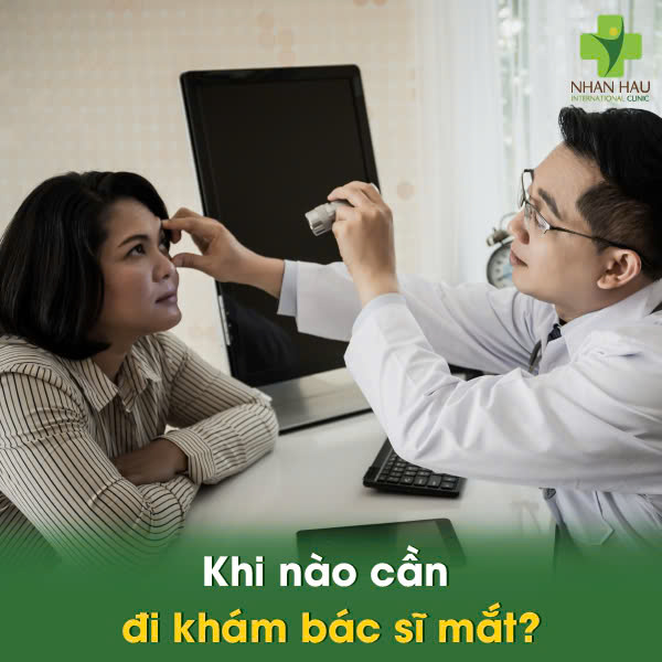 Khi nào cần đi khám bác sĩ mắt?