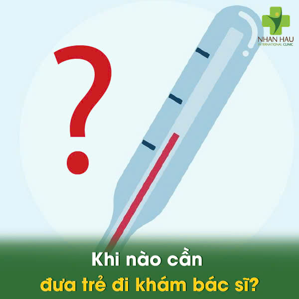 Khi nào cần đưa trẻ đi khám bác sĩ?