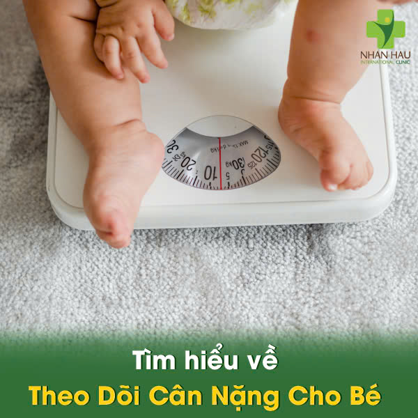 Tìm hiểu về Theo Dõi Cân Nặng Cho Bé