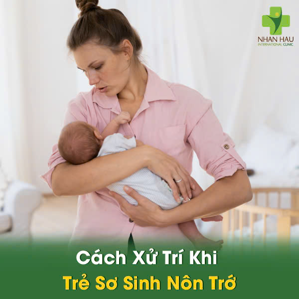 Trẻ Sơ Sinh Nôn Trớ: Phân Biệt Bình Thường & Bất Thường - Hướng Dẫn Xử Trí An Toàn Cho Ba Mẹ! 4 Cách Xử Trí Khi Trẻ Sơ Sinh Nôn Trớ