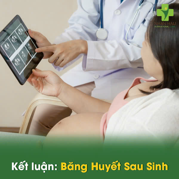  Kết luận: Băng Huyết Sau Sinh