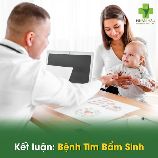 Kết luận: Bệnh Tim Bẩm Sinh