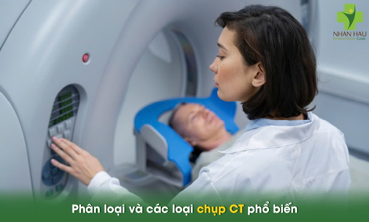 Phân loại và các loại chụp CT phổ biến