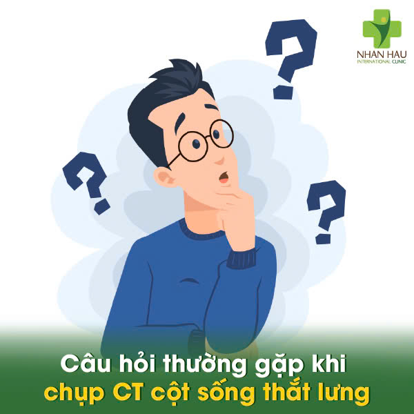Chụp CT Cột Sống Thắt Lưng: Chi Phí, Quy Trình, Và Những Điều Cần Biết 9 Câu hỏi thường gặp khi chụp CT cột sống thắt lưng