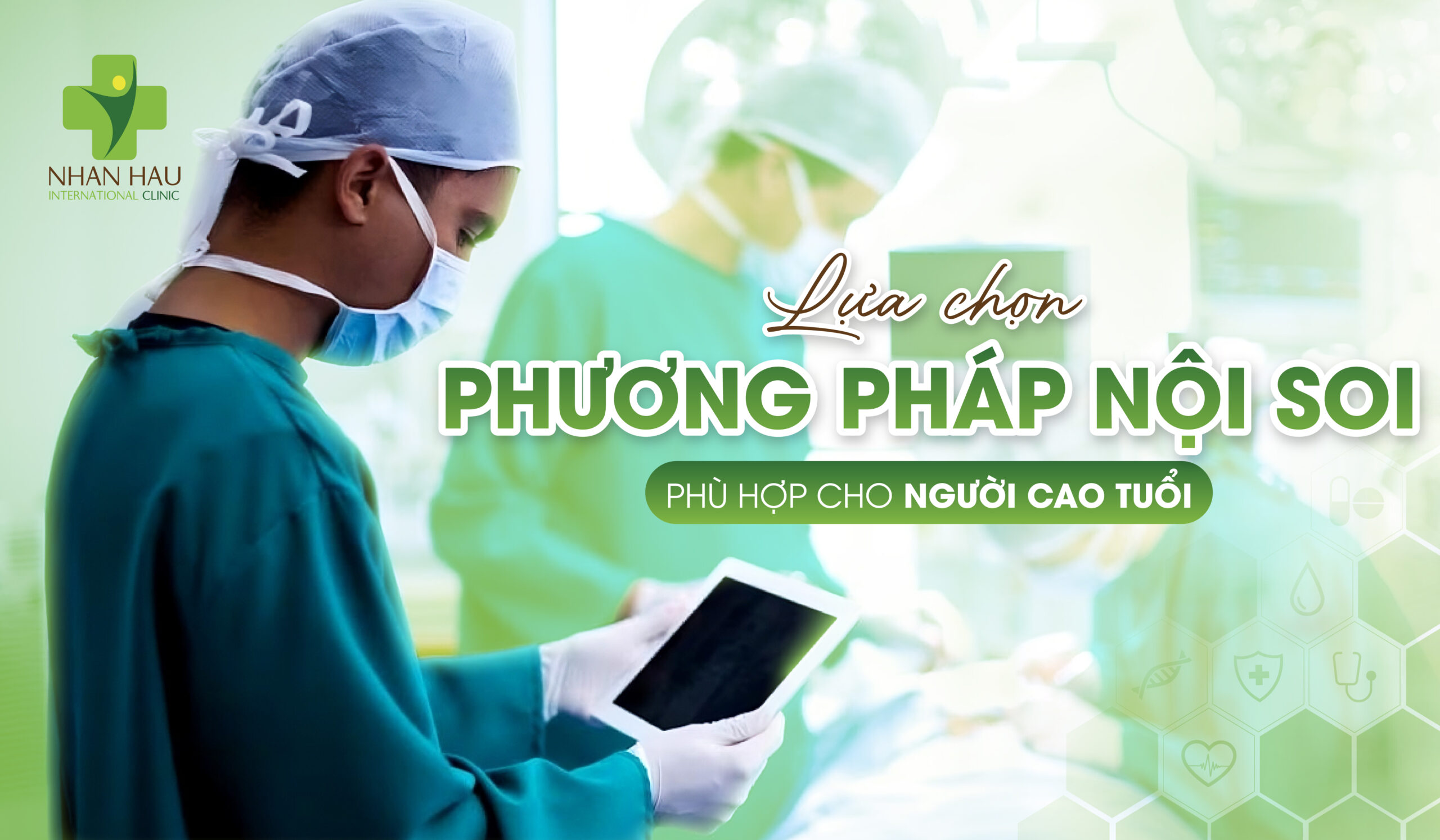 Lựa Chọn Phương Pháp Nội Soi Phù Hợp Cho Người Cao Tuổi