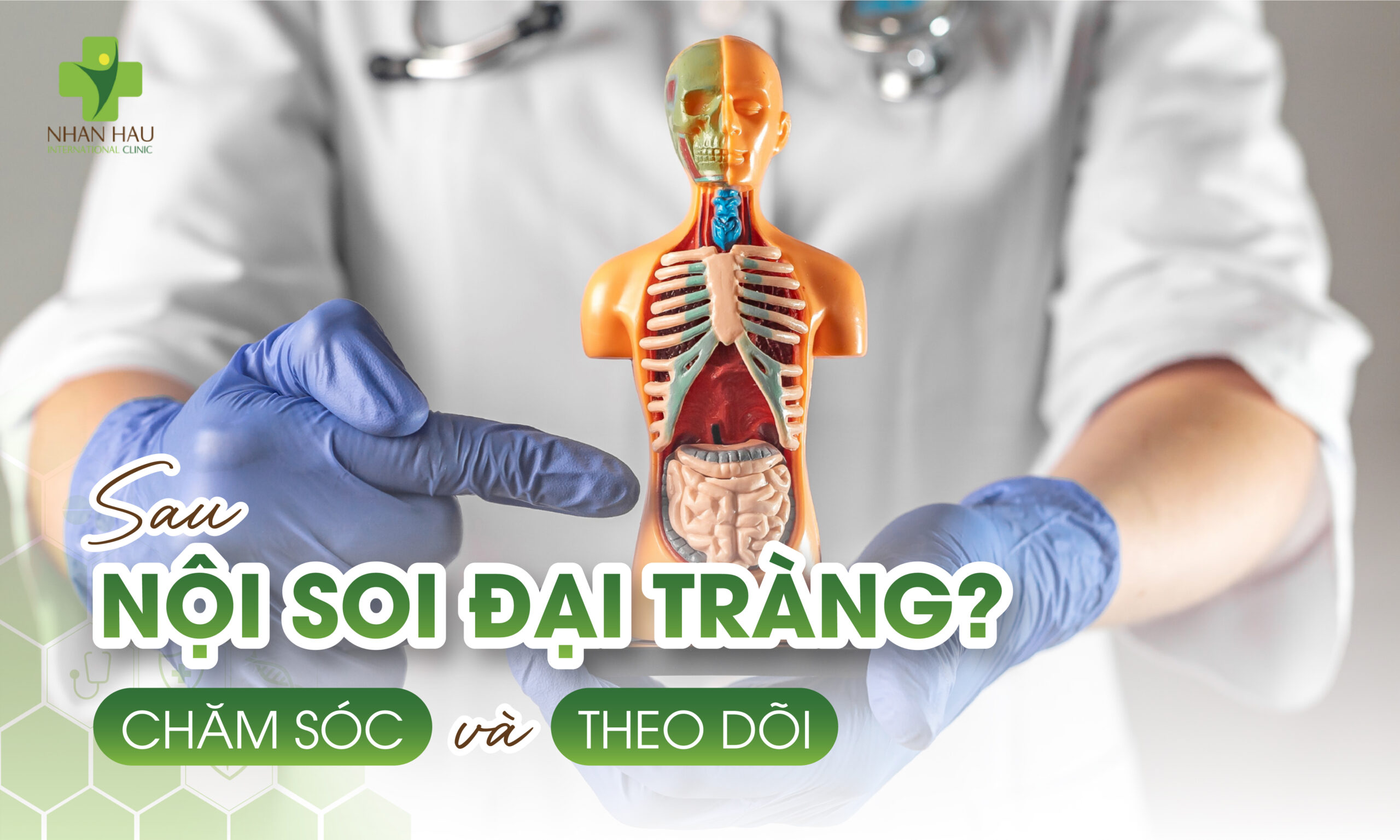 Sau Nội Soi Đại Tràng: Chăm Sóc và Theo Dõi