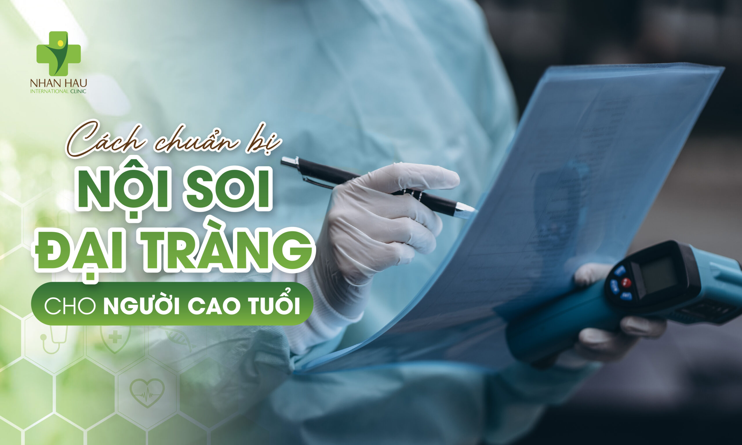 Nội Soi Đại Tràng Cho Người Cao Tuổi: Hướng Dẫn Toàn Diện An Toàn và Hiệu Quả 3 Cách Chuẩn Bị Nội Soi Đại Tràng Cho Người Cao Tuổi