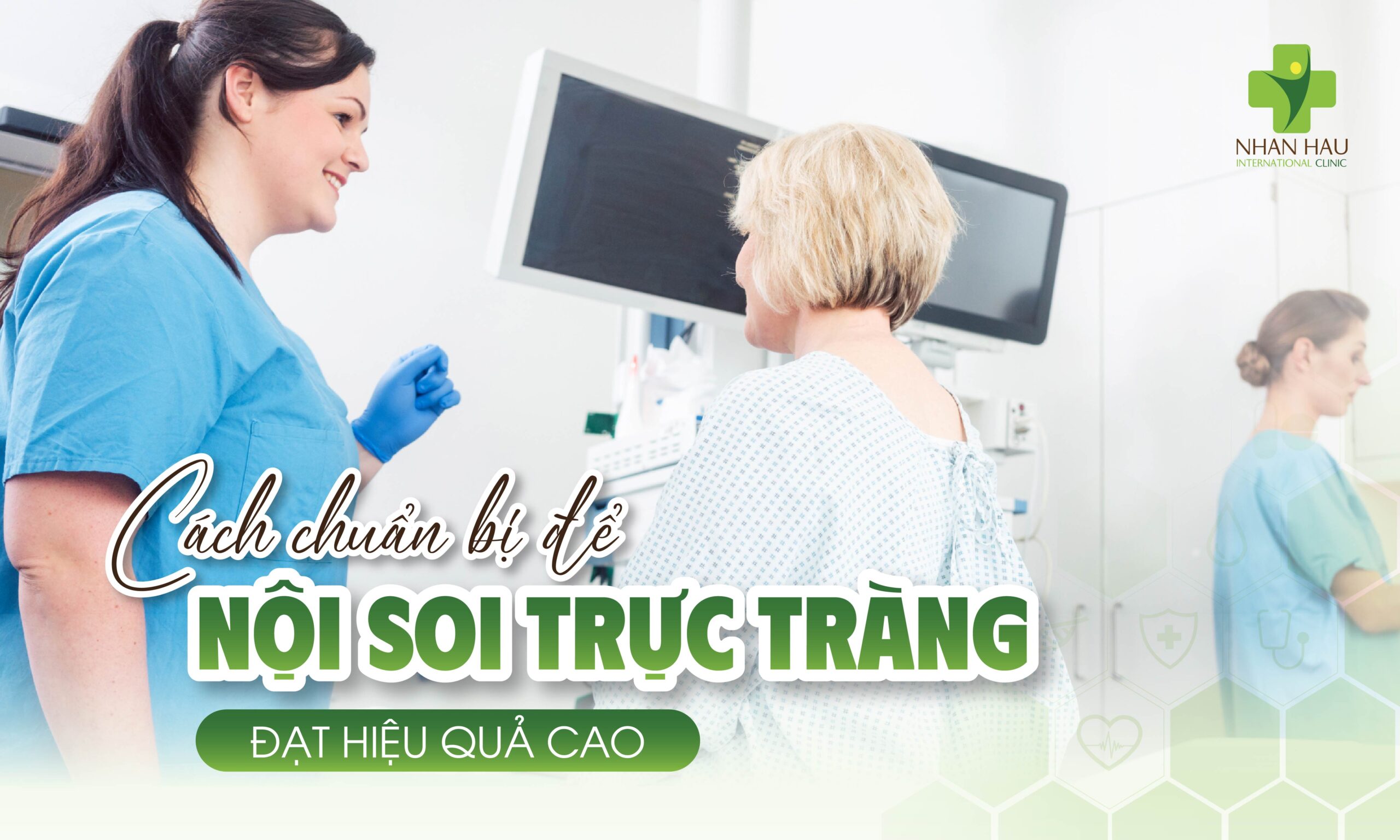 Cách chuẩn bị để nội soi trực tràng đạt hiệu quả cao