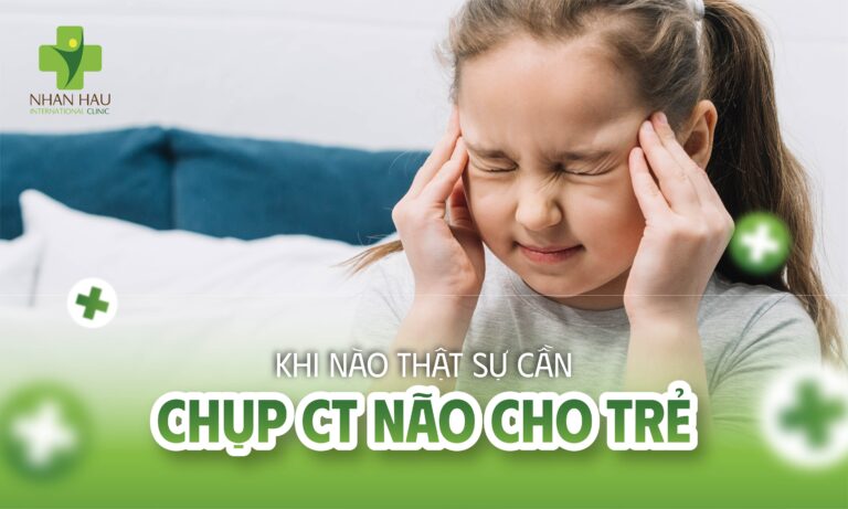 Chụp CT Não Là Gì Và Tại Sao Bác Sĩ Chỉ Định Cho Trẻ?