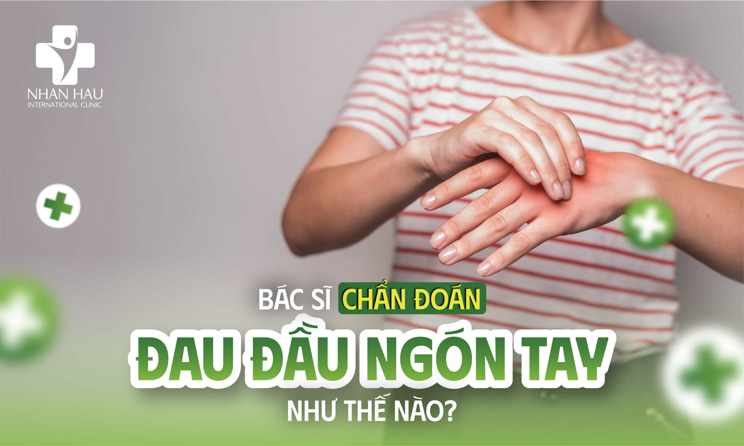 Bác sĩ chẩn đoán đau đầu ngón tay như thế nào?