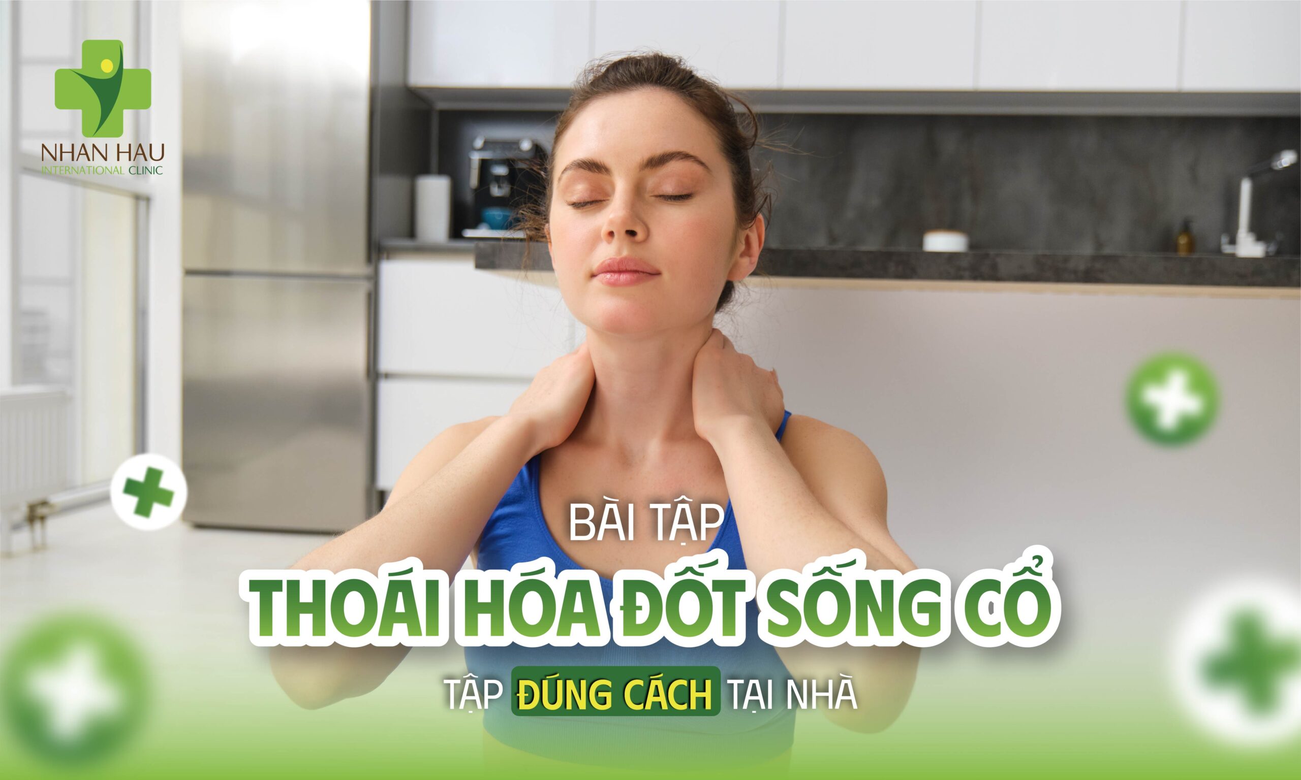 Bài Tập Thoái Hóa Đốt Sống Cổ — Tập Đúng Cách Tại Nhà
