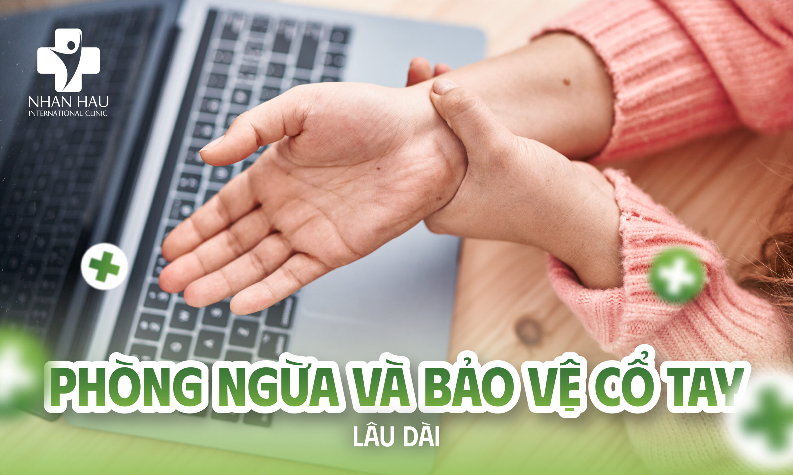 Phòng Ngừa và Bảo Vệ Cổ Tay Lâu Dài