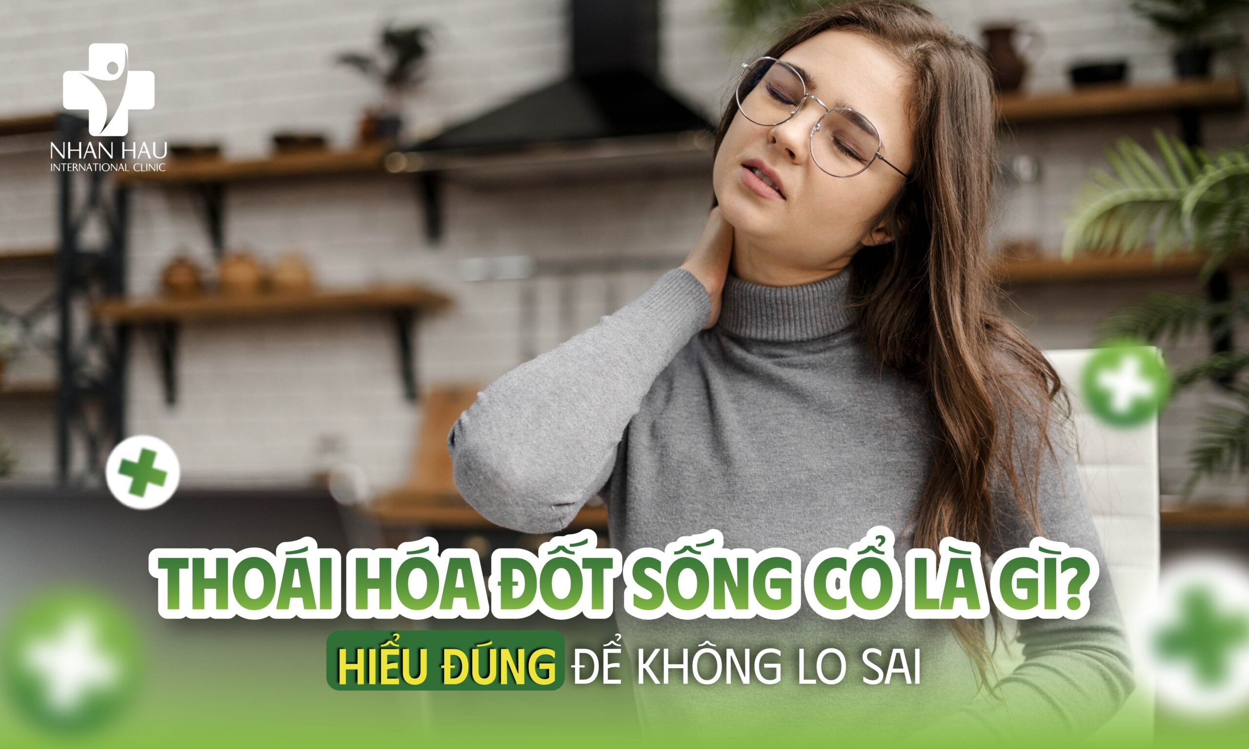 Thoái Hóa Đốt Sống Cổ Là Gì? Hiểu Đúng Để Không Lo Sai