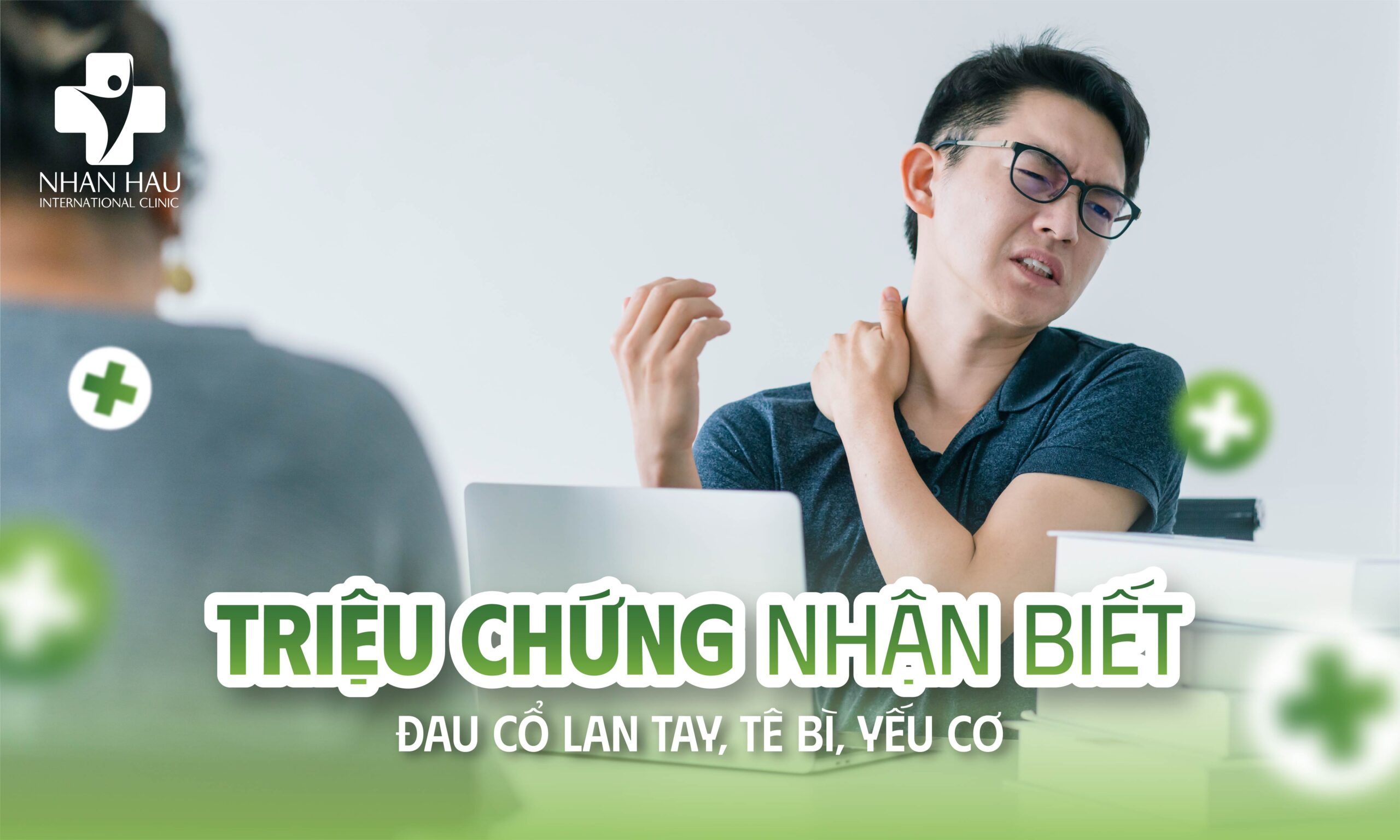 Triệu Chứng Nhận Biết - Đau Cổ Lan Tay, Tê Bì, Yếu Cơ
