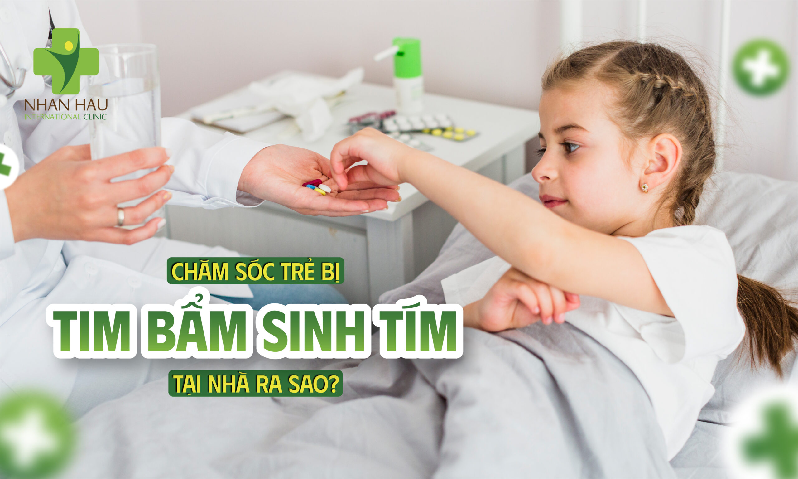 Bệnh Tim Bẩm Sinh Tím Ở Trẻ: Dấu Hiệu, Chẩn Đoán Và Cách Chăm Sóc 9 Chăm sóc trẻ bị tim bẩm sinh tím tại nhà ra sao?